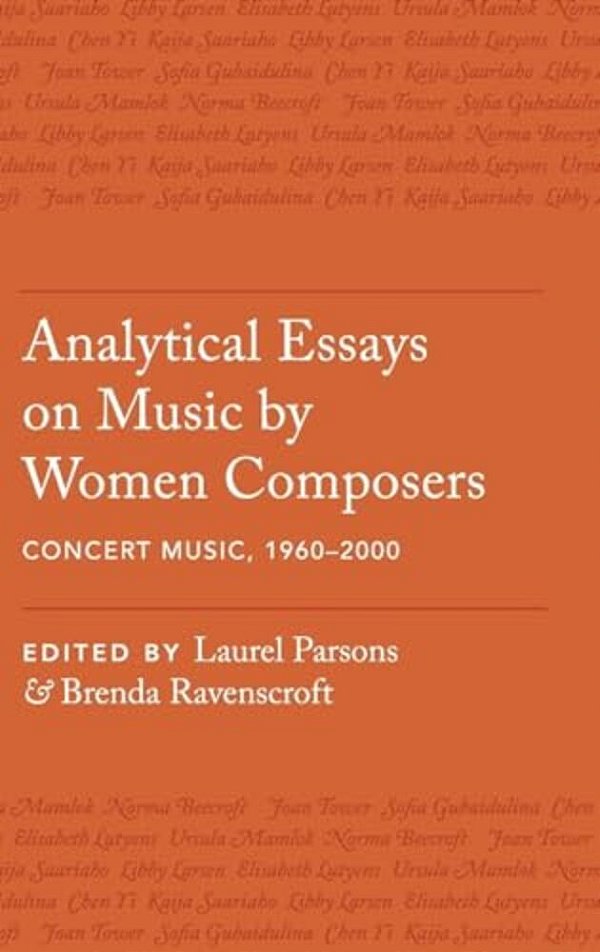 Analytical Essays On Music By Women Composers: Concert Music, 1960-2000-..