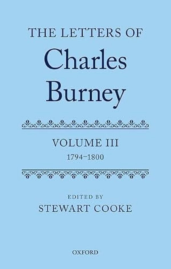 Letters Of Dr Charles Burney: Volume III: 1794-1800-..