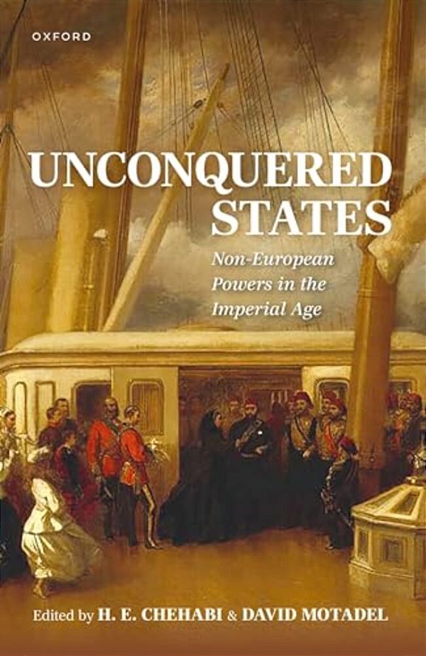 Unconquered States: Non-European Powers In The Imperial Age-..