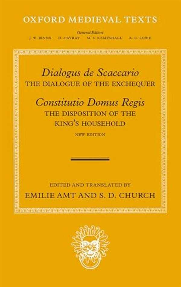 Dialogus De Scaccario, And Constitutio Domus Regis: The Dialogue Of The Exchequer, And The Disposition Of The King's Household-..