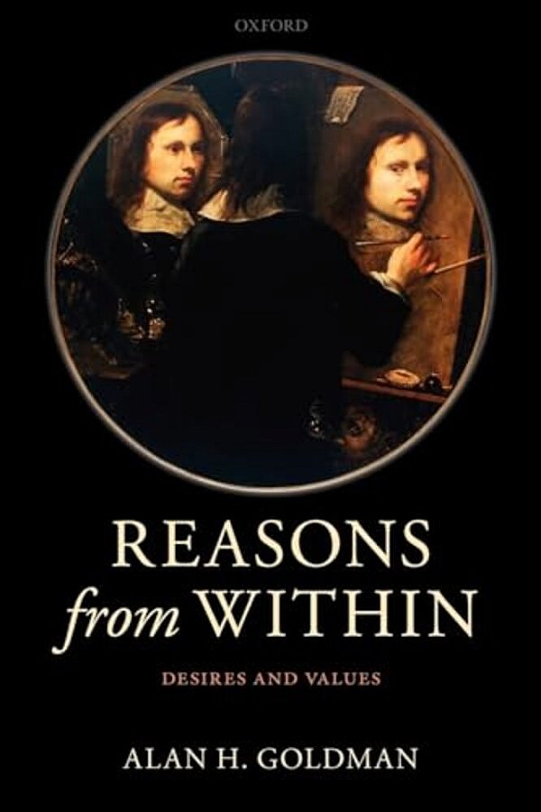Reasons From Within: Desires And Values-..
