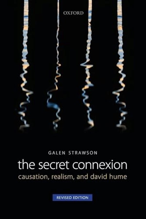 Secret Connexion: Causation, Realism, And David Hume (Revised, Updated)-..