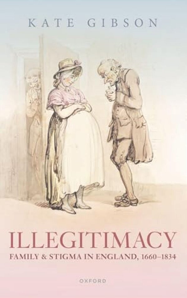Illegitimacy, Family, And Stigma In England, 1660-1834-..
