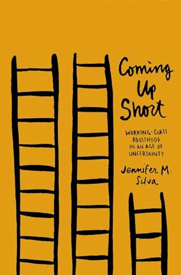 Coming Up Short: Working-Class Adulthood In An Age Of Uncertainty-..