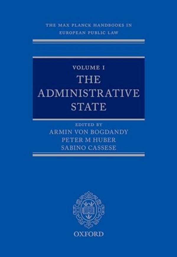 Max Planck Handbooks In European Public Law Volume I: The Administrative State-..