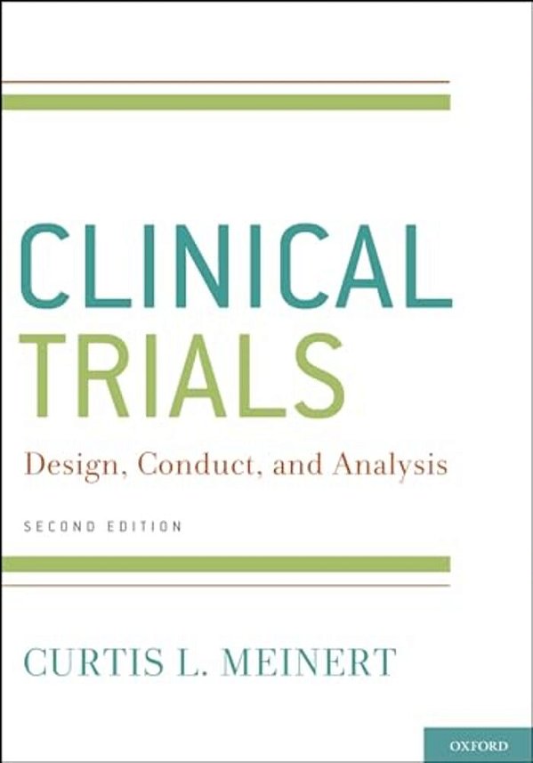 Clinical Trials: Design, Conduct And Analysis-..