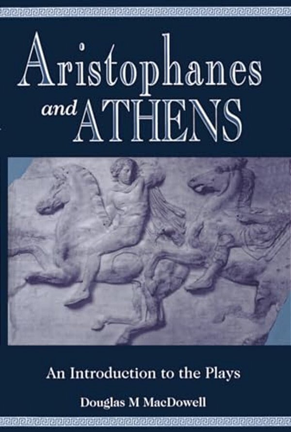 Aristophanes And Athens: An Introduction To The Plays-..
