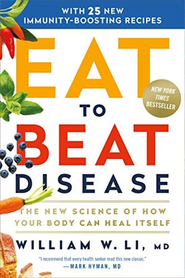 Eat To Beat Disease: The New Science Of How Your Body Can Heal Itself-..