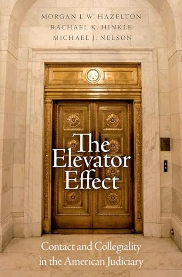 Elevator Effect: Contact And Collegiality In The American Judiciary-..
