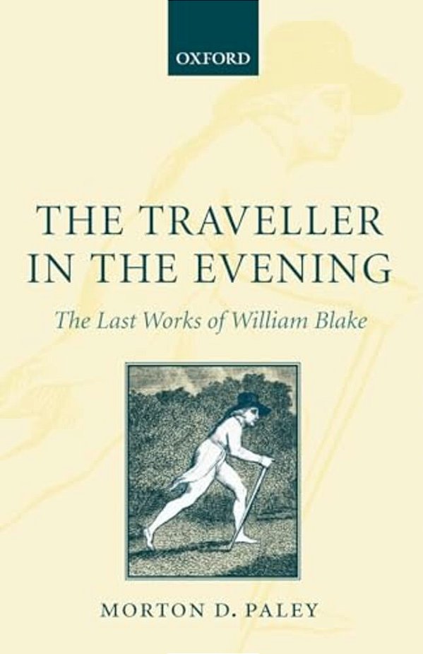 The Traveller In The Evening: The Last Works Of William Blake-..