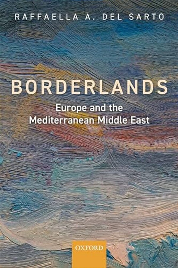 Borderlands: Europe And The Mediterranean Middle East-..