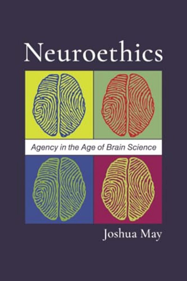 Neuroethics: Agency In The Age Of Brain Science-..
