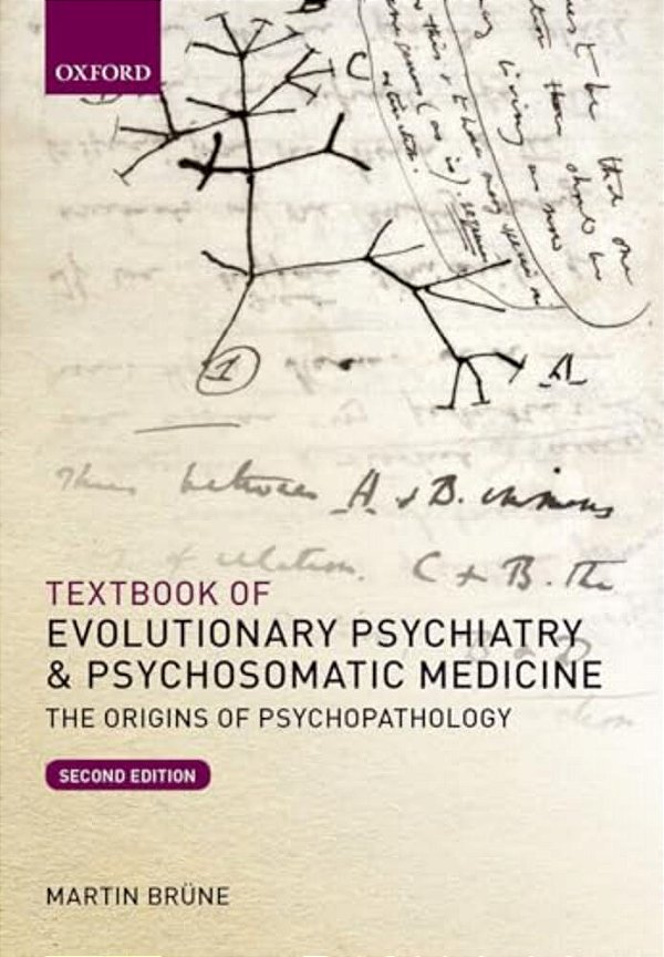 Textbook Of Evolutionary Psychiatry And Psychosomatic Medicine: The Origins Of Psychopathology-..
