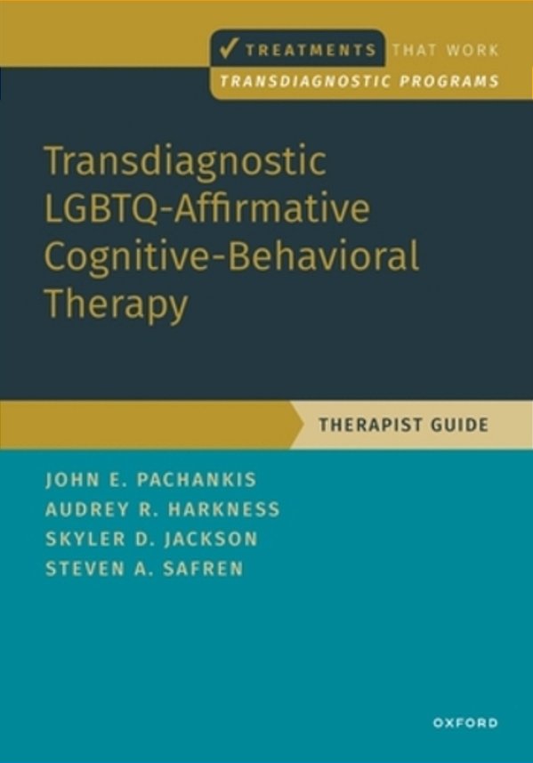 Transdiagnostic Lgbtq-Affirmative Cognitive-Behavioral Therapy: Therapist Guide-..