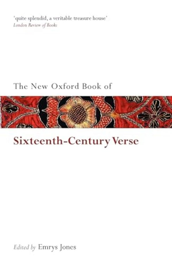 The New Oxford Book Of Sixteenth-Century Verse-..
