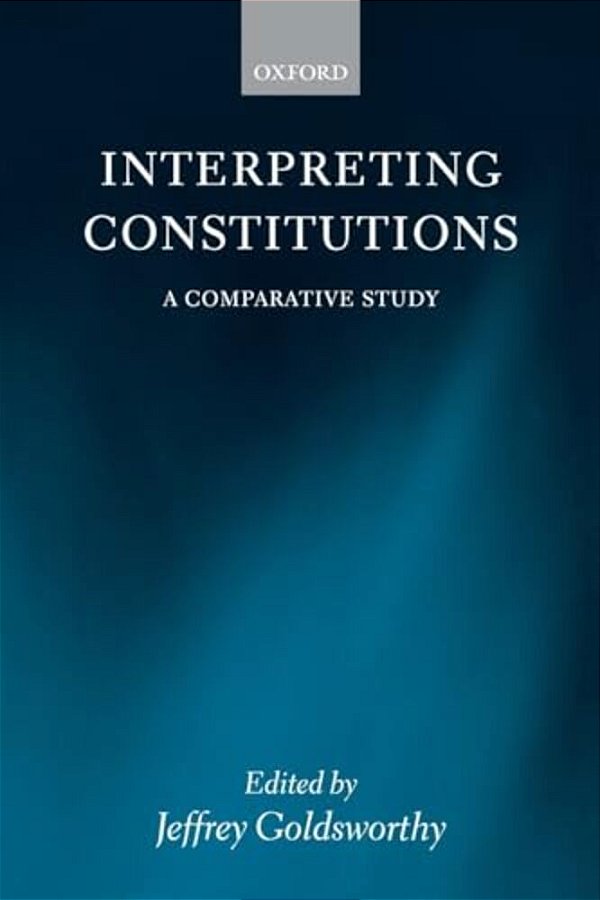 Interpreting Constitutions: A Comparative Study-..