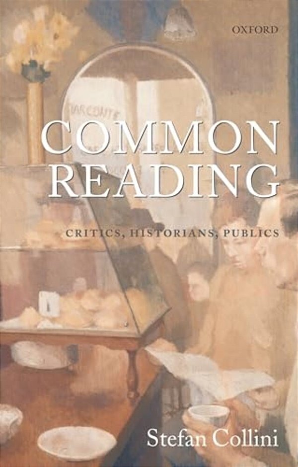Common Reading: Critics, Historians, Publics-..