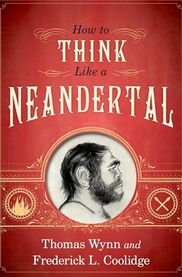 How To Think Like A Neandertal-..