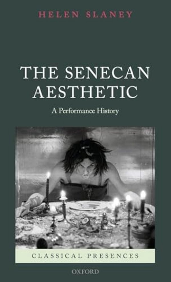 Senecan Aesthetic: A Performance History-..