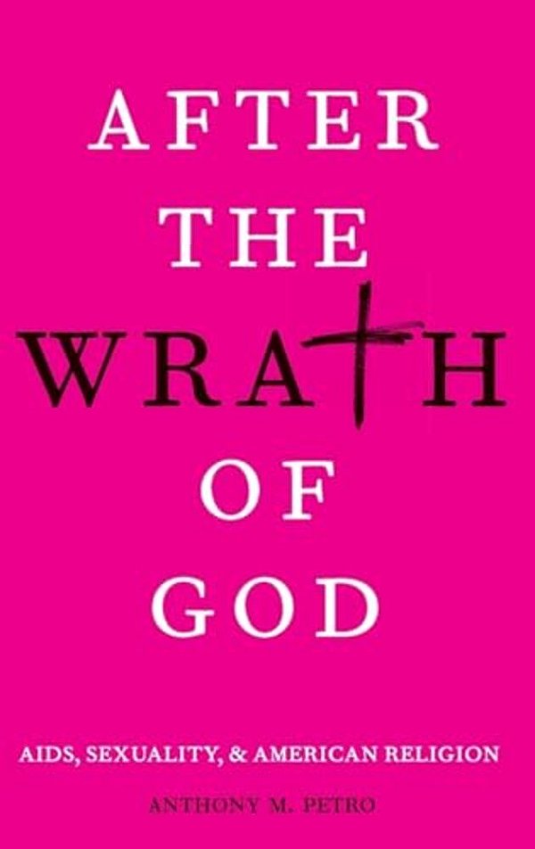 After The Wrath Of God: Aids, Sexuality, & American Religion-..