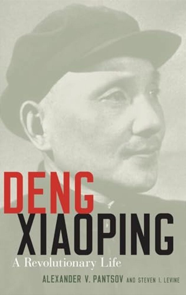 Deng Xiaoping: A Revolutionary Life-..