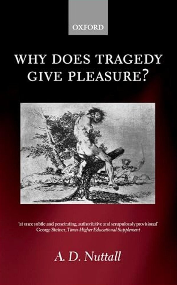 Why Does Tragedy Give Pleasure?-..