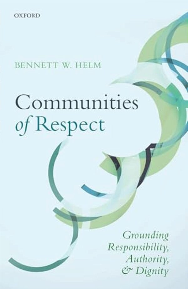 Communities Of Respect: Grounding Responsibility, Authority, And Dignity-..