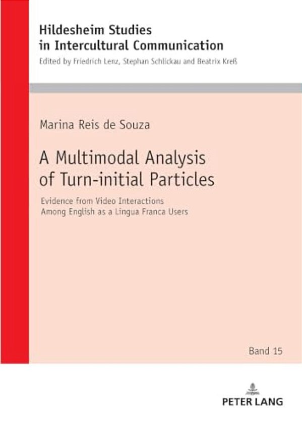 A Multimodal Analysis Of Turn-Initial Particles: Evidence From Video Interactions Among English As A Lingua Franca Users-..