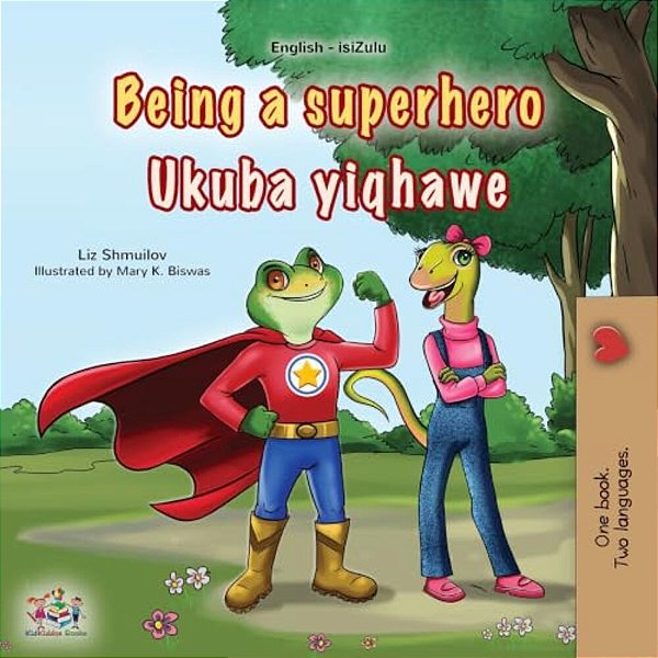 Being A Superhero (English Zulu Bilingual Children's Book)-..