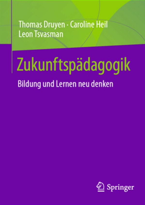 Zukunftspädagogik: Bildung Und Lernen Neu Denken-..