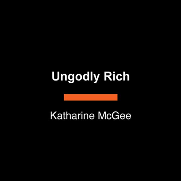 Ungodly Rich-..