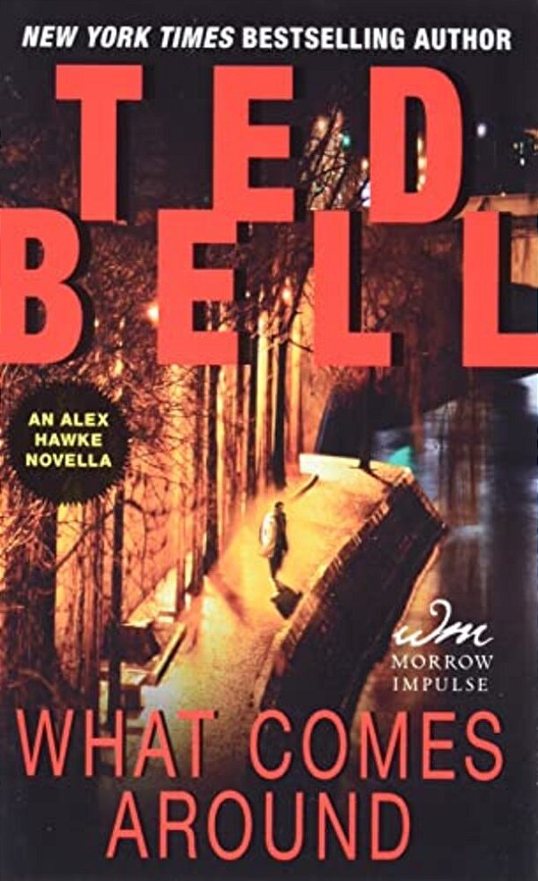 What Comes Around: An Alex Hawke Novella-..