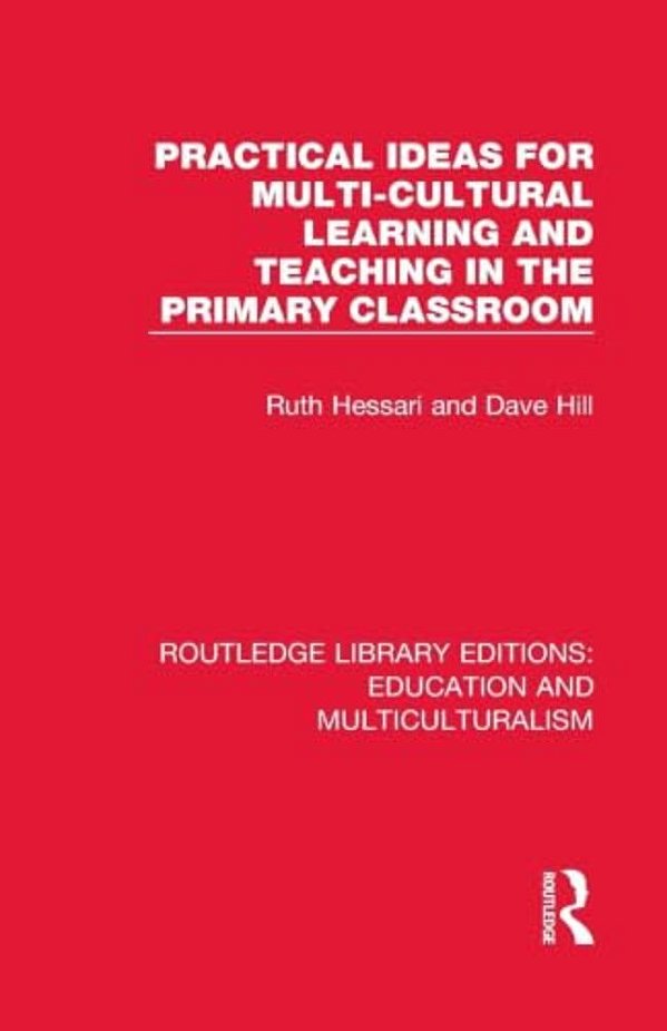 Practical Ideas For Multi-Cultural Learning And Teaching In The Primary Classroom-..