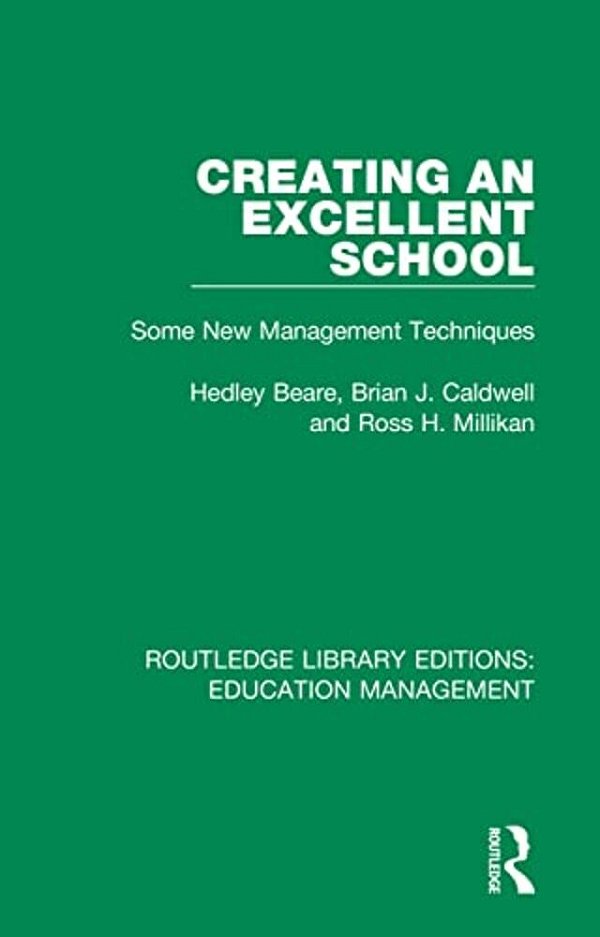 Creating An Excellent School: Some New Management Techniques-..