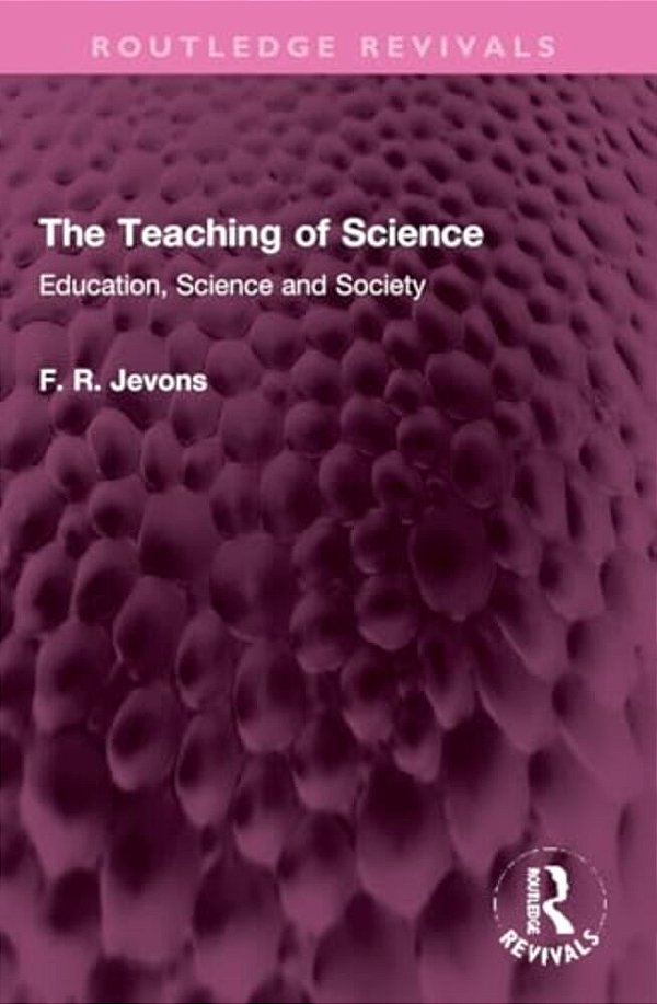 The Teaching Of Science: Education, Science And Society-..