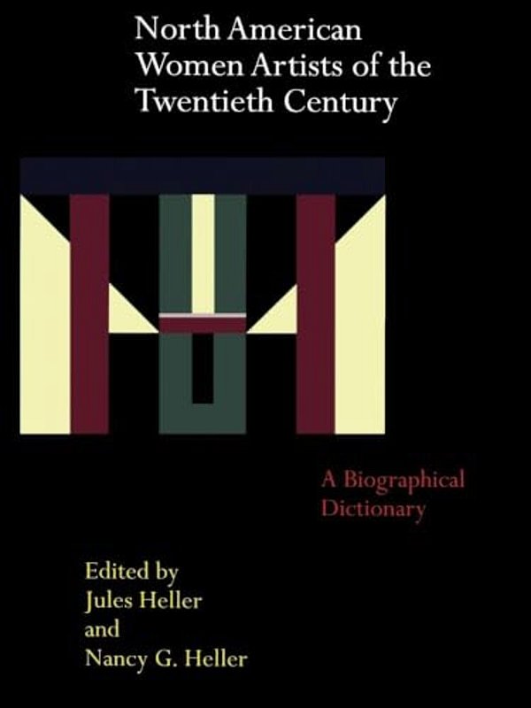 North American Women Artists Of The Twentieth Century: A Biographical Dictionary-..