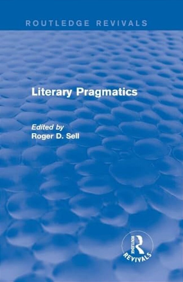 Literary Pragmatics (Routledge Revivals)-..