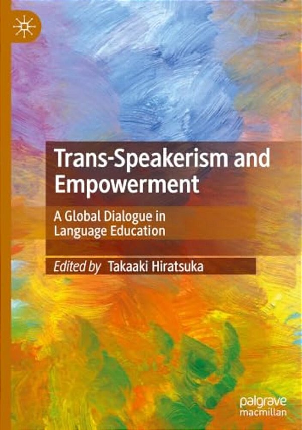 Trans-Speakerism And Empowerment: A Global Dialogue In Language Education-..