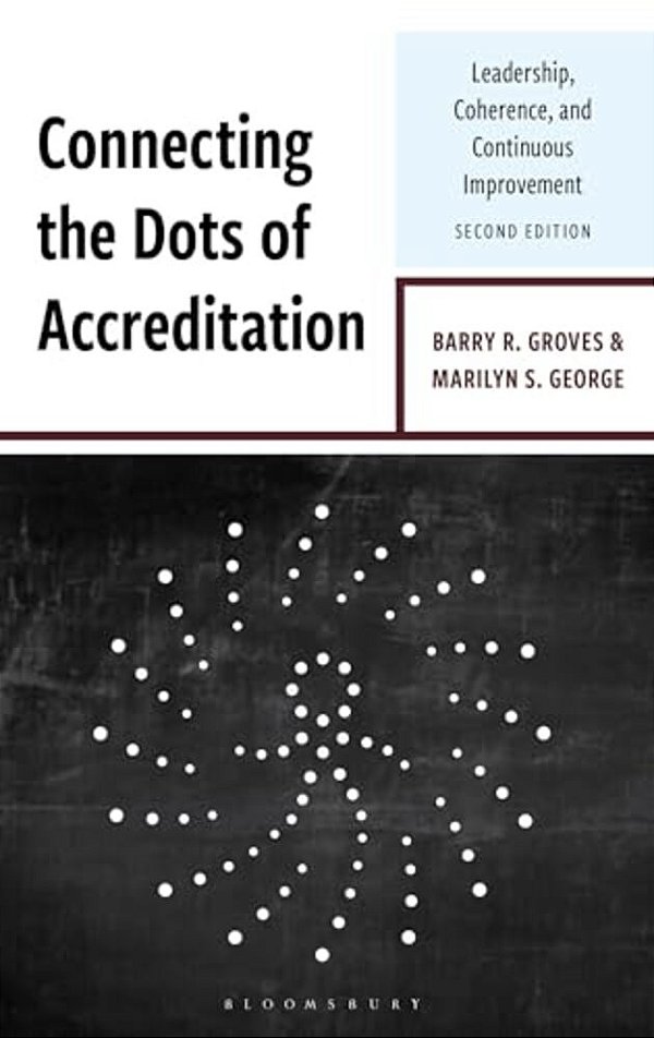 Connecting The Dots Of Accreditation: Leadership, Coherence, And Continuous Improvement-..