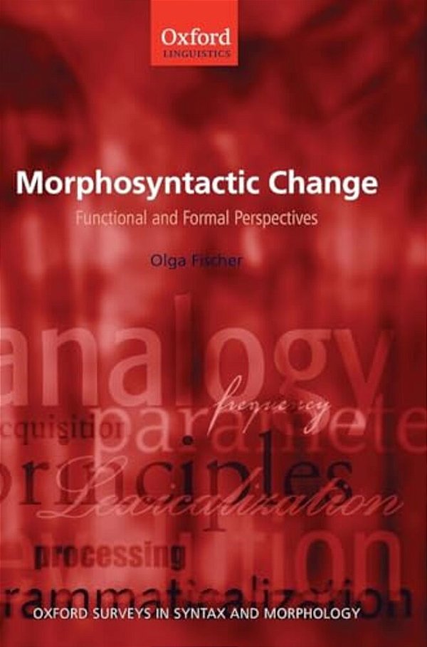 Morphosyntactic Change: Functional And Formal Perspectives-..