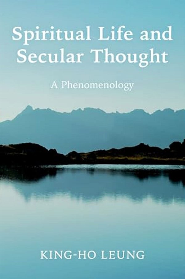 Spiritual Life And Secular Thought: A Phenomenology-..