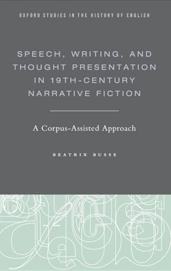 Speech, Writing, And Thought Presentation In 19Th-Century Narrative Fiction: A Corpus-Assisted Approach-..