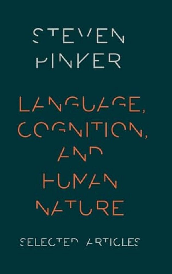 Language, Cognition, And Human Nature: Selected Articles-..