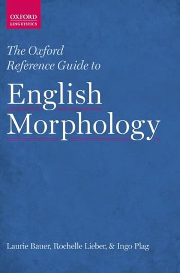 The Oxford Reference Guide To English Morphology-..