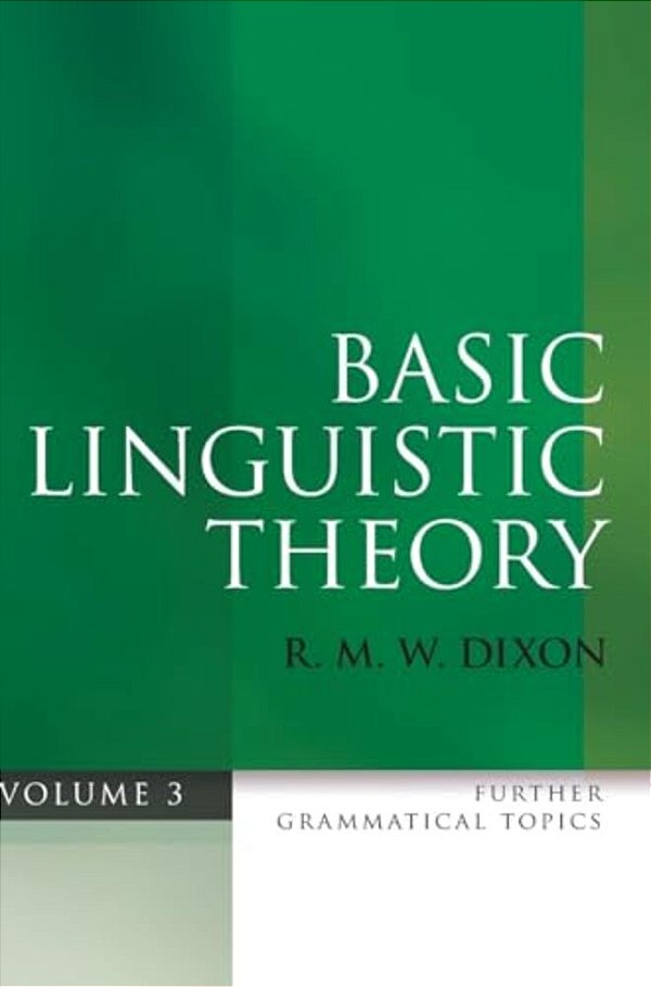 Basic Linguistic Theory, Volume 3: Further Grammatical Topics-..