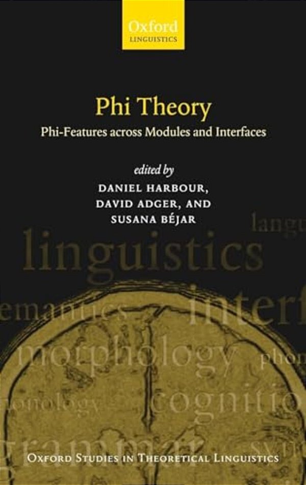 Phi-Theory: Phi-Features Across Modules And Interfaces-..