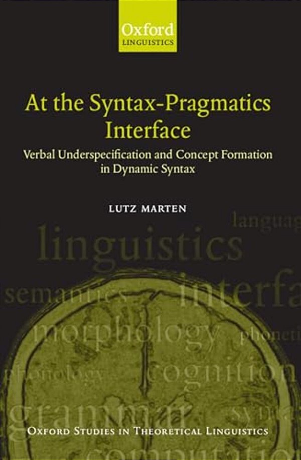 At The Syntax-Pragmatics Interface: Verbal Underspecification And Concept Formation In Dynamic Syntax-..
