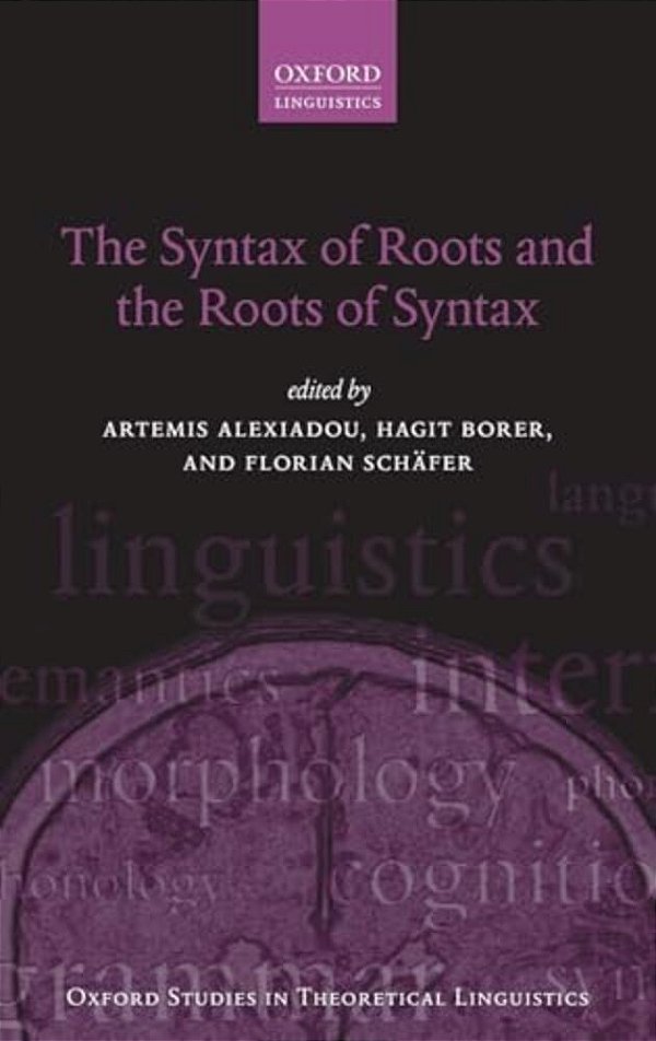 The Syntax Of Roots And The Roots Of Syntax-..