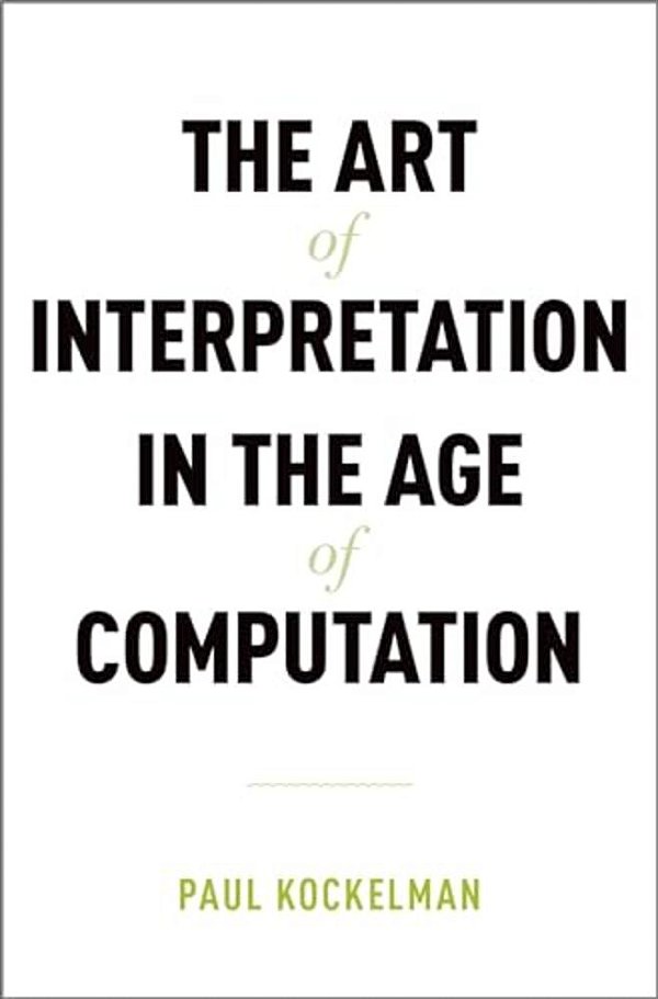 The Art Of Interpretation In The Age Of Computation-..