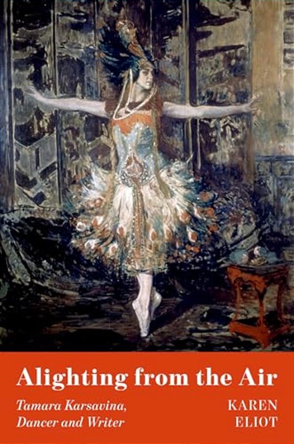 Alighting From The Air: Tamara Karsavina, Dancer And Writer-..